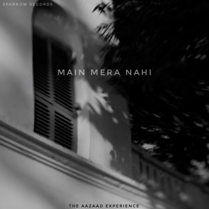 Listen to Main Mera Nahi song with lyrics from The Aazaad Experience