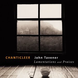 Tavener : Lamentations & Praises