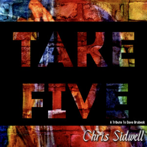 收聽Chris Sidwell的Take Five歌詞歌曲