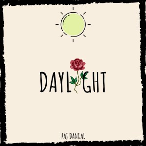 Listen to Daylight song with lyrics from Raj Dangal