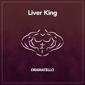 Album Liver King oleh Dramatello