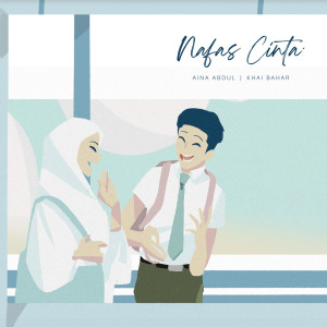 ดาวน์โหลดและฟังเพลง Nafas Cinta พร้อมเนื้อเพลงจาก Khai Bahar