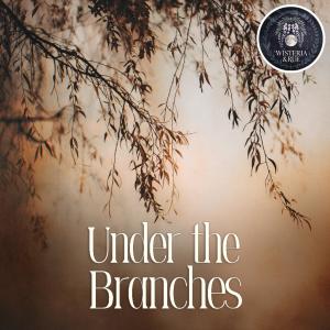 收聽wisteria的Under the Branches歌詞歌曲