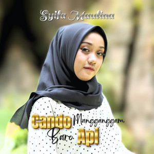 ดาวน์โหลดและฟังเพลง Cando Mangganggam Baro Api พร้อมเนื้อเพลงจาก Syifa Maulina