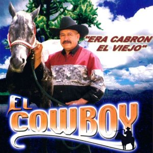 El Cowboy的專輯Era Cabron el Viejo