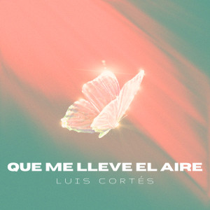 Listen to Que Me Lleve el Aire song with lyrics from Luis Cortes