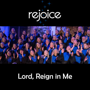REJOICE的专辑Lord, Reign in Me