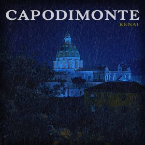 Listen to Capodimonte (Explicit) song with lyrics from Kenai