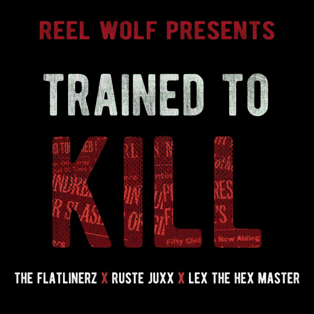 Trained to Kill (feat. the Flatlinerz, Lex the Hex Master & Ruste Juxx) (Explicit)