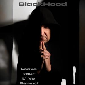 收聽BlackHood的Leave Your Love Behind歌詞歌曲
