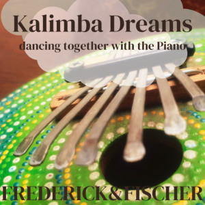 Listen to Kalimba Dreams dancing together with the piano song with lyrics from Frederick