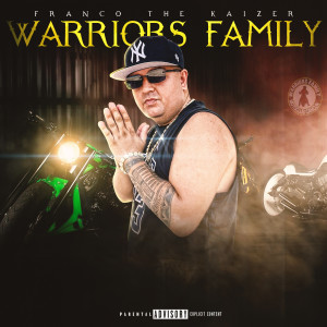 Franco The Kaizer的專輯Warriors Family (Explicit)