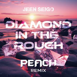Listen to Diamond In The Rough (PEACH REMIX) song with lyrics from JEEN SEIGO
