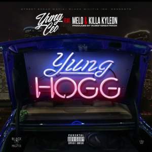 ดาวน์โหลดและฟังเพลง Yung Hogg (Explicit) พร้อมเนื้อเพลงจาก Yung Ceo