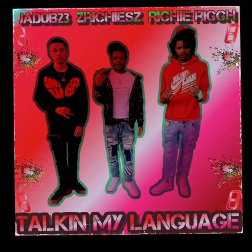 Talkin My Language (feat. JaDubb23 & Zrichesz|Explicit)
