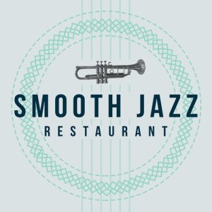 Jazz For Wine Tasting的專輯Smooth Jazz Restaurant