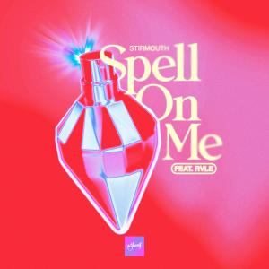 ดาวน์โหลดและฟังเพลง Spell On Me พร้อมเนื้อเพลงจาก Stirmouth