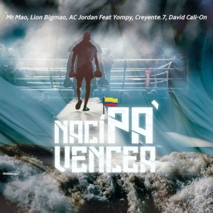 ดาวน์โหลดและฟังเพลง Nací Pa' Vencer พร้อมเนื้อเพลงจาก Mr Mao