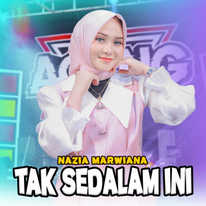 Dengarkan Tak Sedalam Ini lagu dari Nazia Marwiana dengan lirik