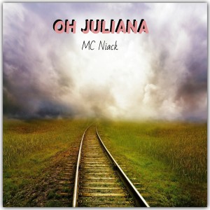 收聽Mc Niack的Oh Juliana歌詞歌曲