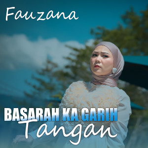 Album Basarah Ka Garih Tangan oleh Fauzana