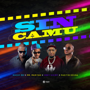 Listen to Sin Camu (with Ceky Viciny, Mr. Manyao, Pakitin El Verdadero) (Remix Oficial) (Remix Oficial|with Ceky Viciny, Mr. Manyao, Pakitin El Verdadero) song with lyrics from Rochy RD