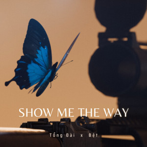 Album Show Me The Way (Explicit) from Tổng Đài