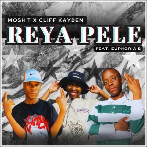 ดาวน์โหลดและฟังเพลง Reya Pele (feat. Euphoria B & Cliff Kayden) พร้อมเนื้อเพลงจาก Mosh T