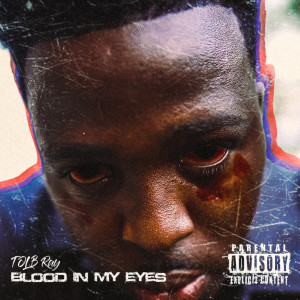 Album Blood in My Eyes (Explicit) from Tolb Ray