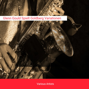 收聽Glenn Gould的Goldberg : Variatio 25. a 2 Clav. (Adagio)歌詞歌曲