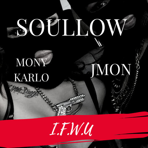 I.F.W.U. (feat. Mony Karlo & JMon) (Explicit)