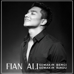 Fian Ali的專輯Semakin Benci Semakin Rindu
