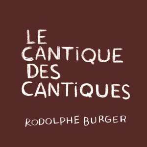 收聽Rodolphe Burger的Le cantique des cantiques歌詞歌曲