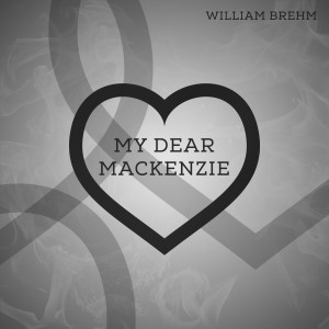William Brehm的专辑My Dear Mackenzie