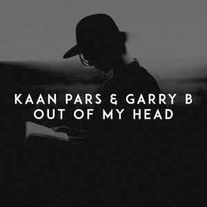 收聽Kaan Pars的Out of My Head歌詞歌曲