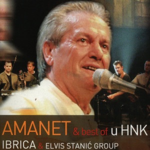 อัลบัม Amanet & Best Of In HNK (Live HNK 2004) ศิลปิน Ibrica Jusić