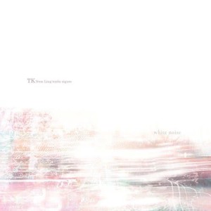 อัลบัม White Noise ศิลปิน TK from 凛として時雨