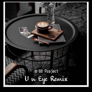 Dengarkan Adem Lagu Barat Slow Remix !!! U n Eye (Remix Latin) lagu dari 88 Project dengan lirik