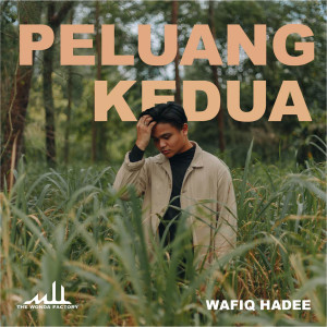 收听Wafiq Hadee的Peluang Kedua歌词歌曲