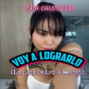 Yina Calderón的專輯Voy A Lograrlo La Casa De Los Famosos