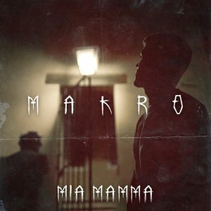Listen to Mia Mamma song with lyrics from Makro