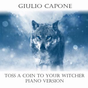 Dengarkan Toss a Coin to Your Witcher (Piano Version) lagu dari Giulio Capone dengan lirik