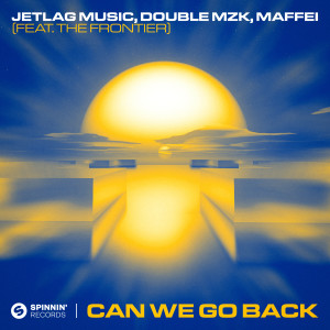 Jetlag Music的專輯Can We Go Back (feat. The Frontier)