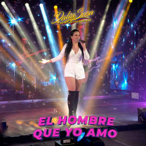 Listen to El Hombre Que Yo Amo song with lyrics from Dalia Sosa y Su Ritmo Colombiano