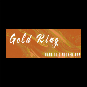 Listen to Gold King song with lyrics from NguyenTran