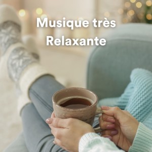 Album Musique très relaxante from Musique Relaxante et Détente