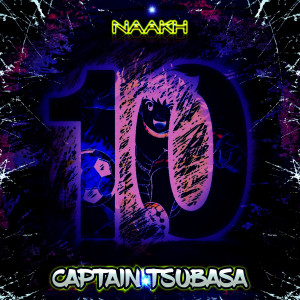 收聽Naakh的Captain Tsubasa歌詞歌曲