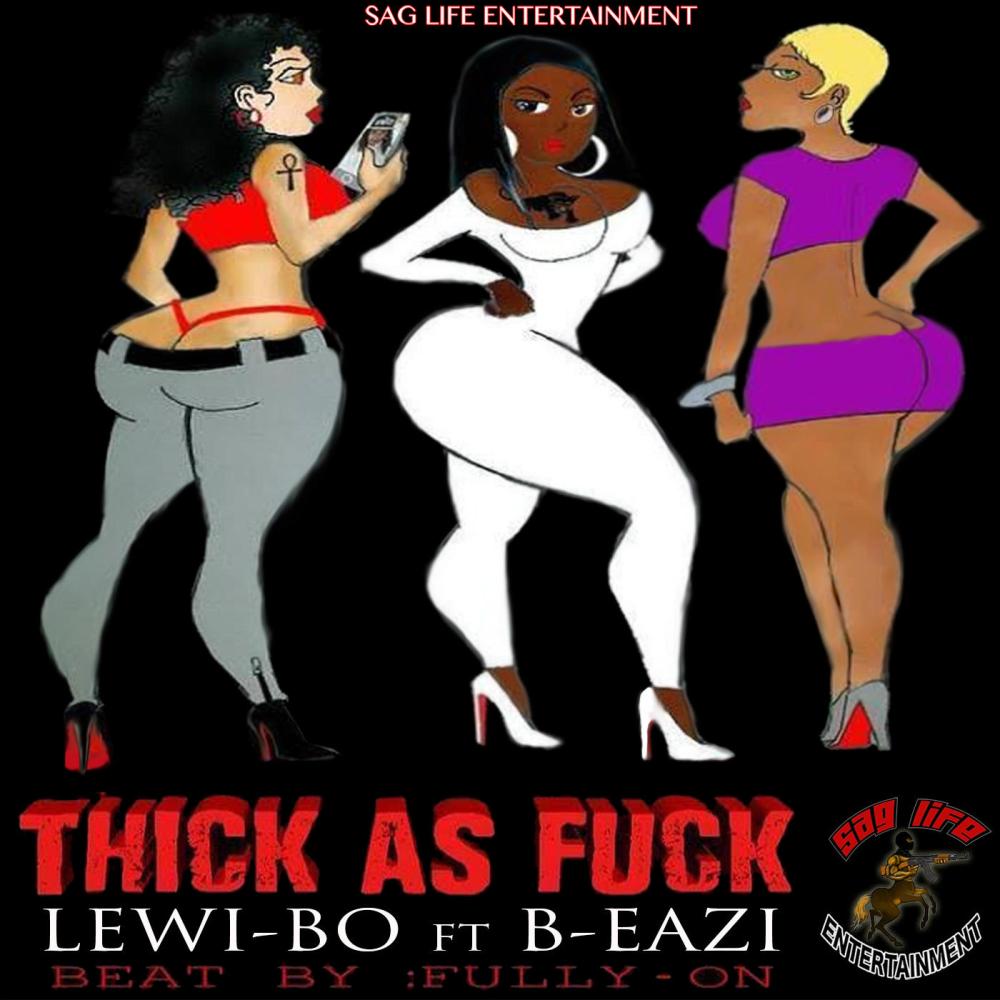 Thick As Fuck(feat. B Eazi) (Explicit)