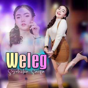 ดาวน์โหลดและฟังเพลง Weleg (Koplo Version) พร้อมเนื้อเพลงจาก Syahiba Saufa