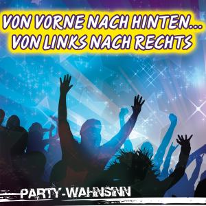 Listen to Von vorne nach hinten... von links nach rechts (Karaoke Version) song with lyrics from Party-Wahnsinn